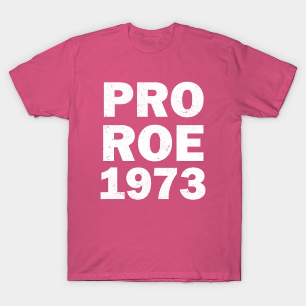 Pro Roe 1973 T-Shirt by valentinahramov